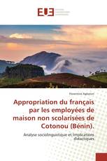 Appropriation du français par les employées de maison non scolarisées de Cotonou (Bénin).