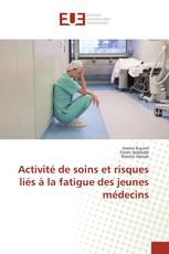 Activité de soins et risques liés à la fatigue des jeunes médecins