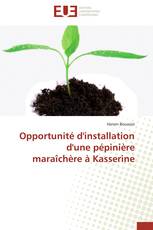 Opportunité d'installation d'une pépinière maraîchère à Kasserine