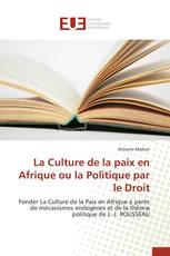 La Culture de la paix en Afrique ou la Politique par le Droit