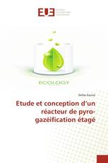 Etude et conception d’un réacteur de pyro-gazéification étagé