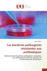 Les bactéries pathogènes résistantes aux antibiotiques