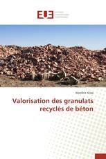 Valorisation des granulats recyclés de béton