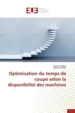 Optimisation du temps de coupe selon la disponibilité des machines