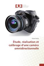 Étude, réalisation et calibrage d’une caméra omnidirectionnelle