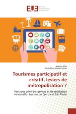 Tourismes participatif et créatif, leviers de métropolisation ?