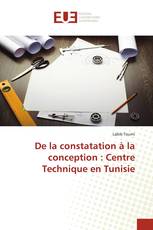 De la constatation à la conception : Centre Technique en Tunisie