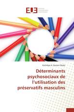 Déterminants psychosociaux de l’utilisation des préservatifs masculins