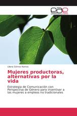 Mujeres productoras, alternativas por la vida