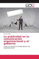 La publicidad en la comunicación organizacional y el gobierno