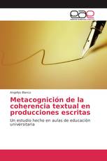 Metacognición de la coherencia textual en producciones escritas