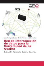 Red de interconexión de datos para la Universidad de La Guajira