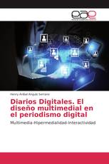 Diarios Digitales. El diseño multimedial en el periodismo digital