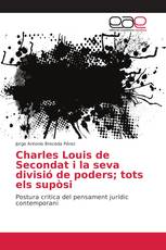 Charles Louis de Secondat i la seva divisió de poders; tots els supòsi