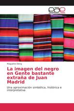 La imagen del negro en Gente bastante extraña de Juan Madrid