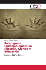 Paradigmas Epistemológicos en Filosofía, Ciencia y Educación