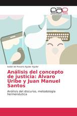 Análisis del concepto de justicia: Álvaro Uribe y Juan Manuel Santos