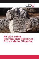 Ficción como Herramienta Historico Crítica de la Filosofía