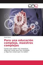 Para una educación compleja, maestros complejos