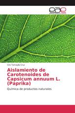 Aislamiento de Carotenoides de Capsicum annuum L. (Paprika)