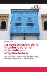 La construcción de la interioridad en el orientalismo arquitectónico