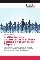 Instituciones y discursos de la cultura política en jóvenes de Cáqueza