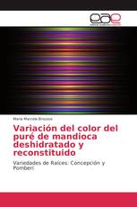 Variación del color del puré de mandioca deshidratado y reconstituido