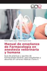 Manual de enseñanza de Farmacología en anestesia veterinaria y humana