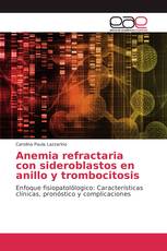 Anemia refractaria con sideroblastos en anillo y trombocitosis