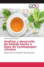 Análisis y desarrollo de bebida hecha a base de Cymbopogon citratus