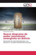 Nuevo diagrama de poder poscolonial emergente en Bolivia