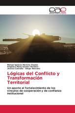 Lógicas del Conflicto y Transformación Territorial