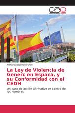 La Ley de Violencia de Genero en Espana, y su Conformidad con el CEDH