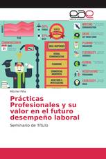 Prácticas Profesionales y su valor en el futuro desempeño laboral