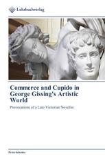 Commerce and Cupido in George Gissing's Artistic World