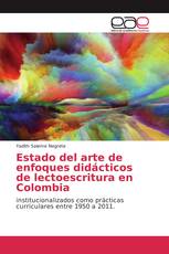 Estado del arte de enfoques didácticos de lectoescritura en Colombia