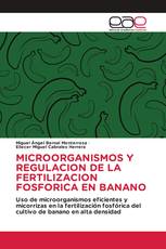 MICROORGANISMOS Y REGULACION DE LA FERTILIZACION FOSFORICA EN BANANO