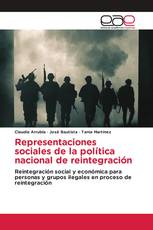 Representaciones sociales de la política nacional de reintegración