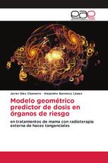 Modelo geométrico predictor de dosis en órganos de riesgo