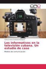 Los informativos en la televisión cubana. Un estudio de caso