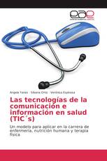 Las tecnologías de la comunicación e información en salud (TIC´s)