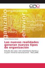 Las nuevas realidades generan nuevos tipos de organización