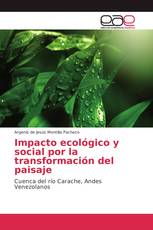 Impacto ecológico y social por la transformación del paisaje