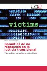 Garantías de no repetición en la justicia transicional