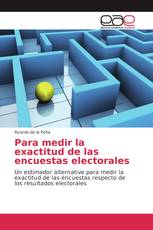 Para medir la exactitud de las encuestas electorales