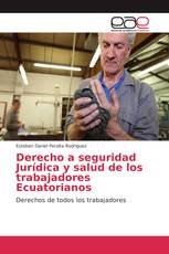 Derecho a seguridad Jurídica y salud de los trabajadores Ecuatorianos