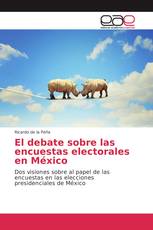 El debate sobre las encuestas electorales en México