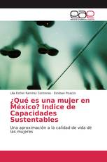 ¿Qué es una mujer en México? Indice de Capacidades Sustentables