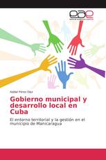 Gobierno municipal y desarrollo local en Cuba