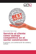 Servicio al cliente como ventaja competitiva en el sector construcción